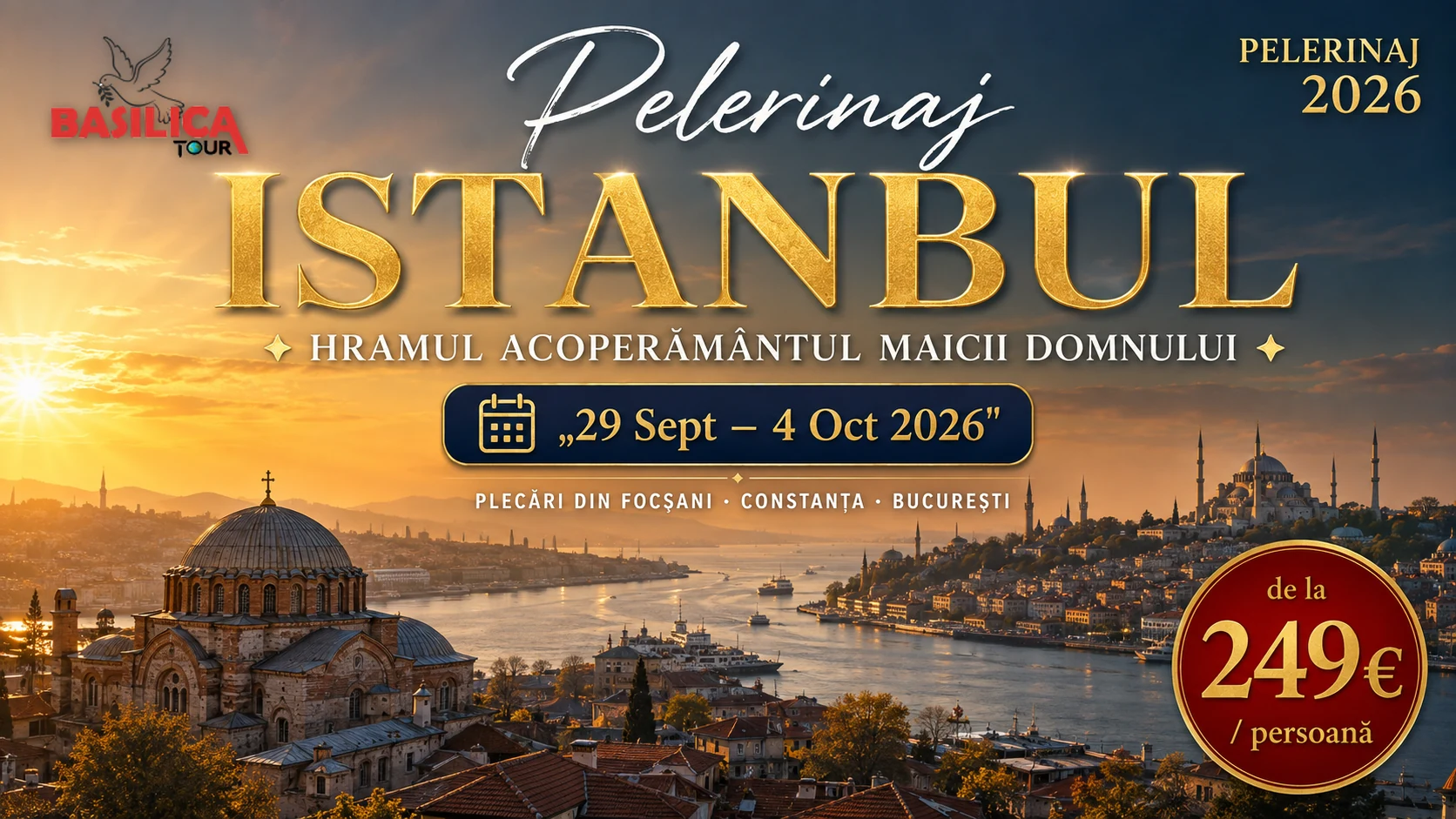 Pelerinaj la Istanbul – Hramul Acoperământul Maicii Domnului